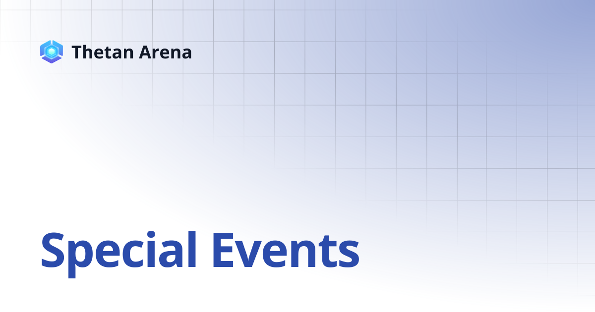 Special Events | Thetan Arena